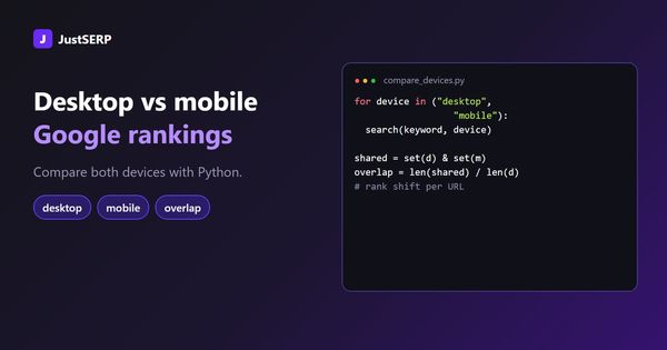 Desktop vs Mobile Google Rankings: Compare Them with Python